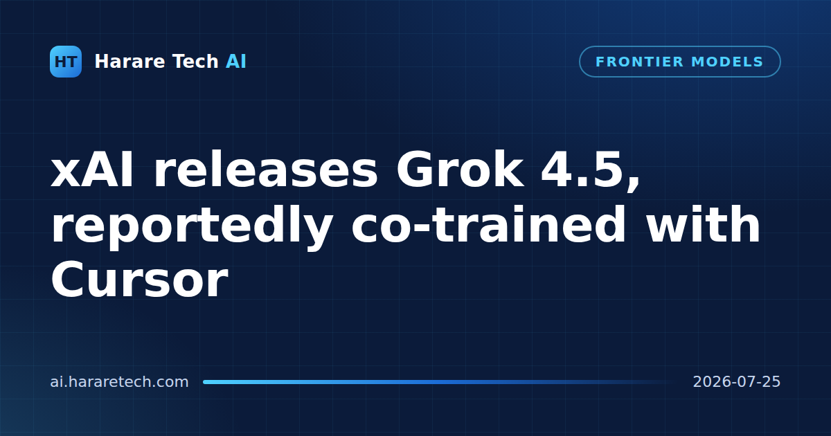 xAI releases Grok 4.5, reportedly co-trained with Cursor